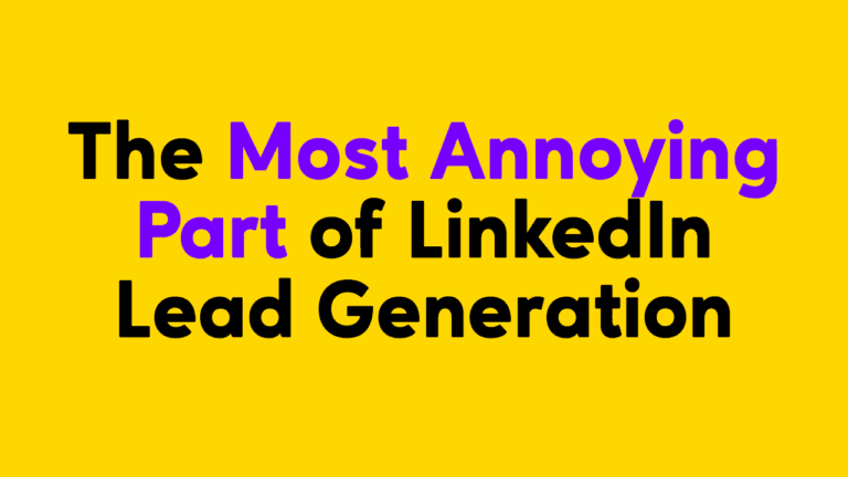 The Most Annoying Part of LinkedIn Lead Generation