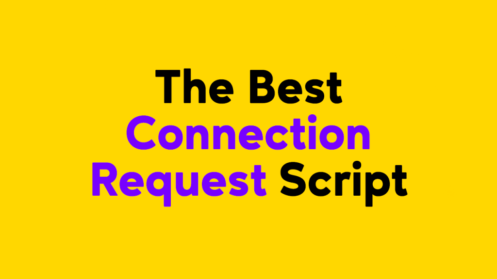 The Best Connection Request Script for LinkedIn