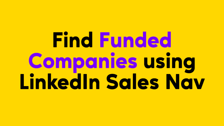 How to Find Funded & High Growth Companies using LinkedIn Sales Navigator
