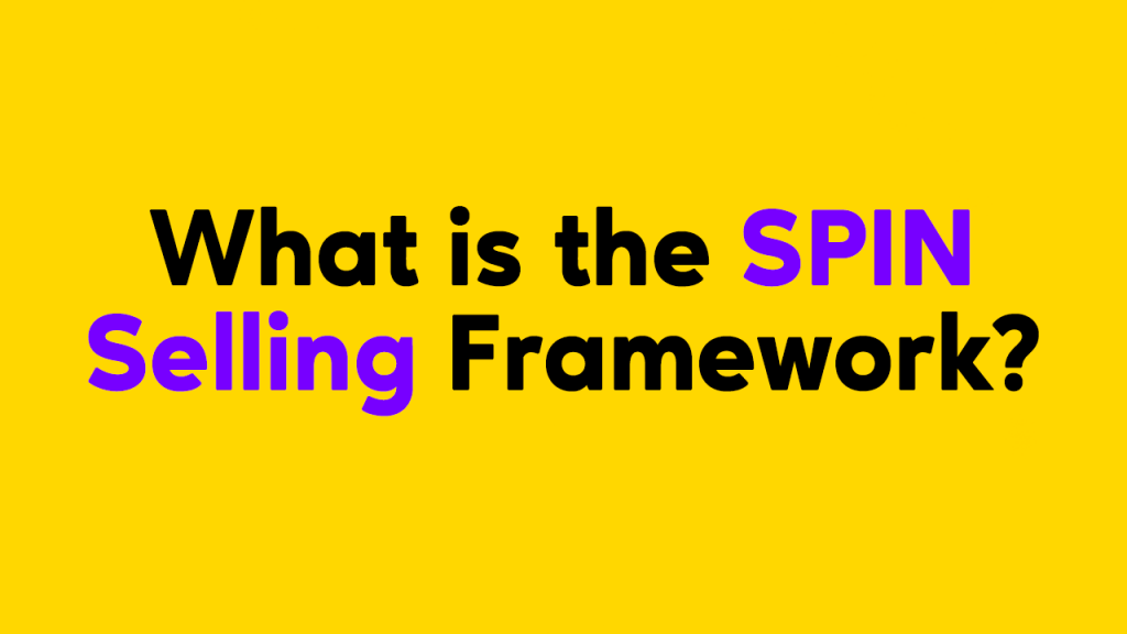 What is the SPIN Selling Framework?