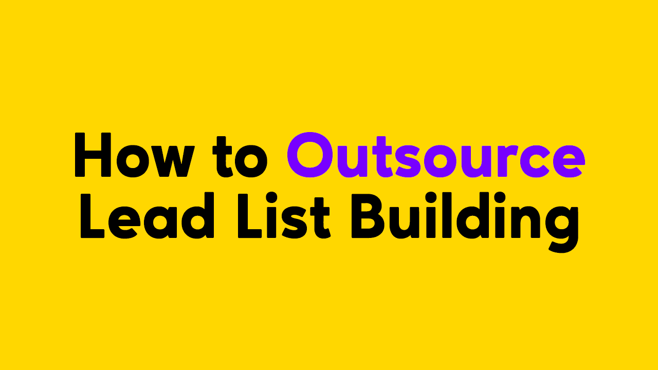 Outsource Lead List Building easily