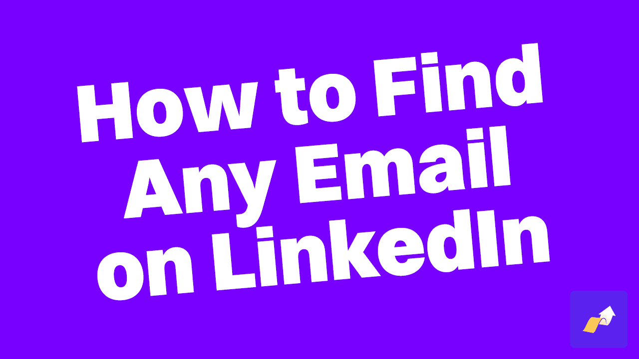 Find Any Email on LinkedIn