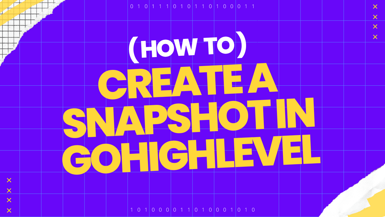 Create a Snapshot in GoHighLevel