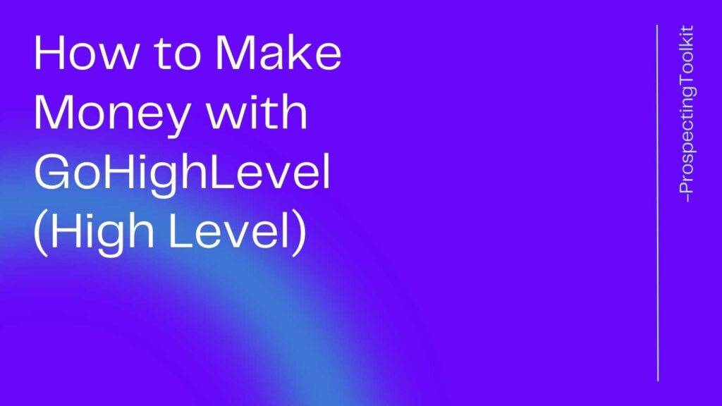 Make Money with Go High Level