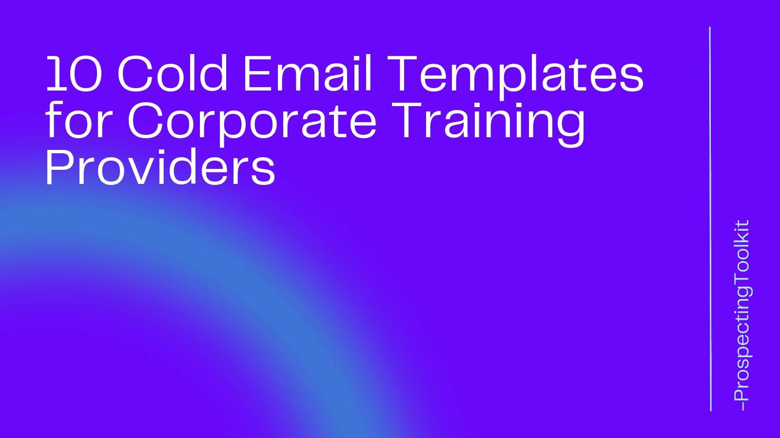 10 Cold Email Templates for Corporate Training Providers