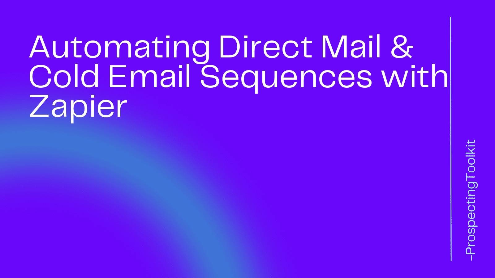 Automating Direct Mail & Cold Email Sequences with Zapier