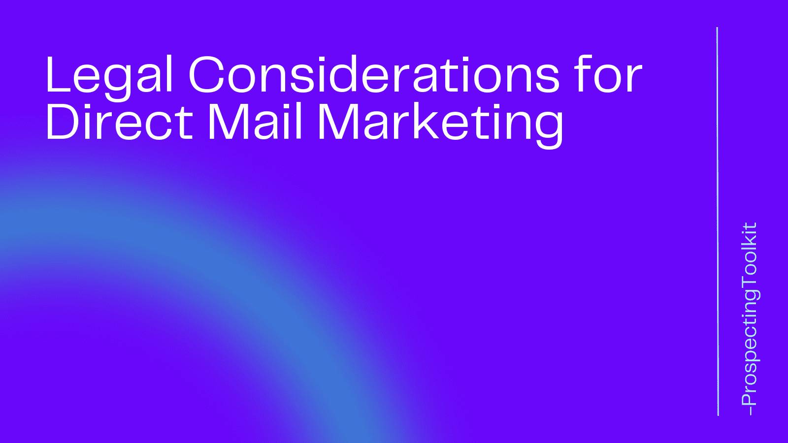Legal Considerations for Direct Mail Marketing