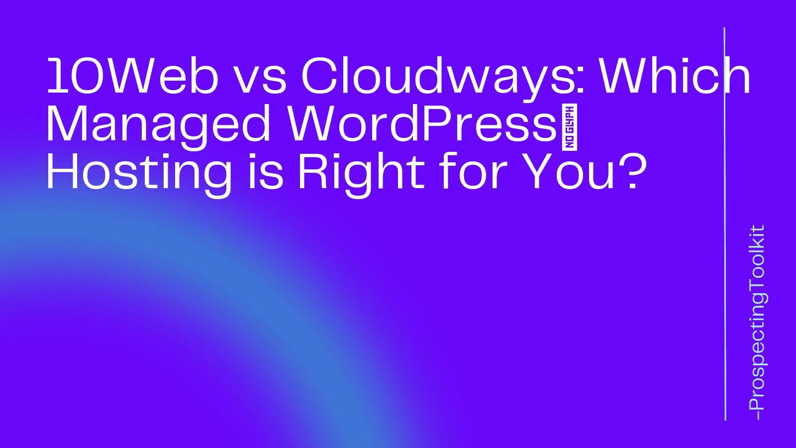 10Web vs Cloudways: Which Managed WordPress⁤ Hosting is Right for You?