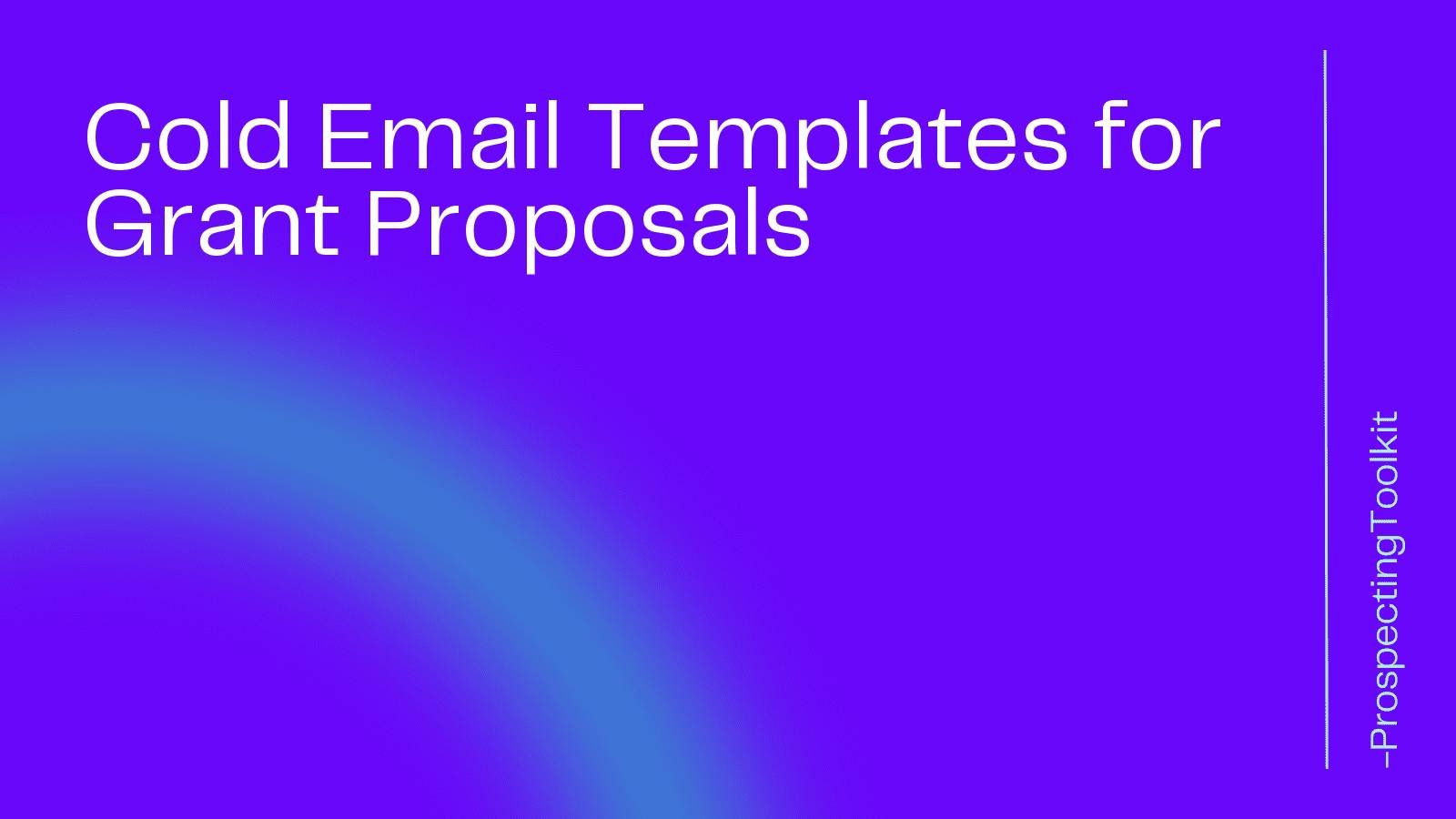 Cold Email Templates for Grant Proposals